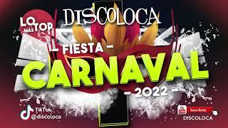 sesión DJ DISCOLOCA Lo Más Top MIX FIESTA CARNAVAL 2022