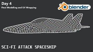 Sci-Fi attack spaceship in Blender (Day 4) - Final modelling and UV Wrapping