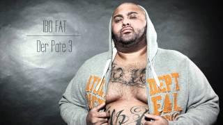 IBO FAT - "Der Pate 3"