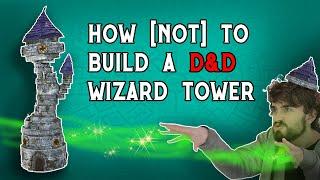 How (NOT) To Build An EPIC Modular Wizard Tower for Dungeons and Dragons