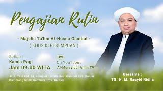 [LIVESTREAM] Majelis Ta'lim  Al - Husna | TGH. M. Rasyid Ridha | Kamis, 13 Februari 2025