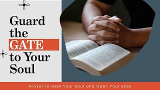 Prayer to Heal Your Soul and Open Your Eyes