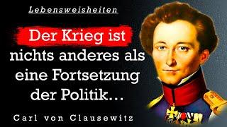 Carl von Clausewitz. Die besten Zitate, Lebensweisheiten, Sinn Sprüche und Aphorismen