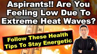 Health Tips For Aspirants To Stay Energetic During Extreme Heat Waves | Gaurav Kaushal
