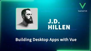 Building Desktop Apps with Vue - VueConf US 2023