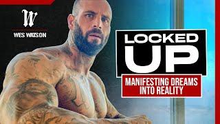 Locked Up: Manifesting Dreams into Reality
