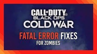 Common easy Fatal Error fixes | Cold War: Zombies