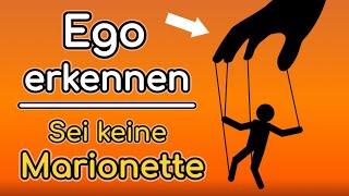 Das Ego erkennen - FALSCHES Selbst identifizieren