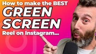 How to make the BEST GREEN SCREEN REEL on Instagram