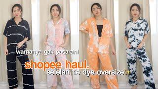 SHOPEE HAUL PIYAMA TIE DYE OVERSIZE GAK PASARAN!! MOTIFNYA AESTHETIC Indonesia