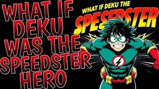 What If Deku Was the Speedster Hero l Part 1