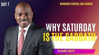 Why Saturday Is The Sabbath | Randy Skeete | Namibia | Windhoek Central SDA Church