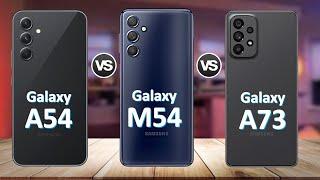 Samsung Galaxy A54 Vs Samsung Galaxy M54 Vs Samsung Galaxy A73 5G