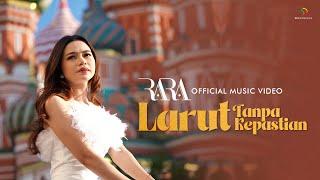 Rara Lida - Larut Tanpa Kepastian | Official Music Video