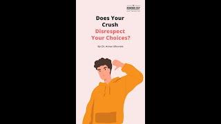 Does Your Crush Disrespect Your Choices? | Dr. Aman Bhonsle x Bonobology