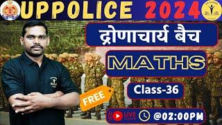 UP Police 2024 | UPP Dronacharya Batch Free Maths Mock Test-36 | UPP Maths By S.P. Sir |#rbclasses