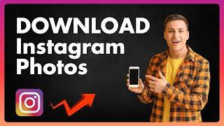 How To Download Instagram Photos