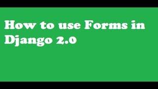 Django 2 0 Tutorial for Beginners -13-  how to use forms in django