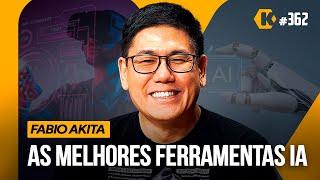 FÁBIO AKITA - QUAIS AS MELHORES FERRAMENTAS DE IA? - KRITIKÊ #362