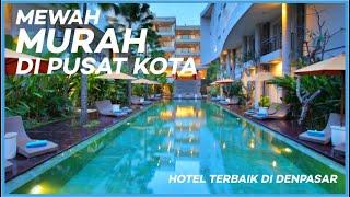 10 Rekomendasi HOTEL TERBAIK DI DENPASAR 2022 | Hotel Bagus di Bali Untuk Liburan