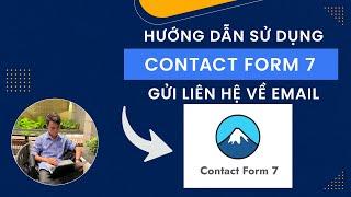 Hướng Dẫn Sử Dụng Plugin Contact Form 7 Gửi Thông Tin Liên Hệ Về Email Chi Tiết Nhất