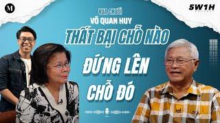 Thất bại chỗ nào đứng lên chỗ đó | Ông Võ Quan Huy - Giám đốc Công ty TNHH Huy Long An | 5W1H