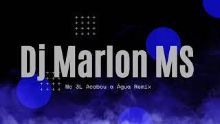 Mc 3L-( Acabou a Água)-( Remix)- DJ Marlon MS-(oficial)