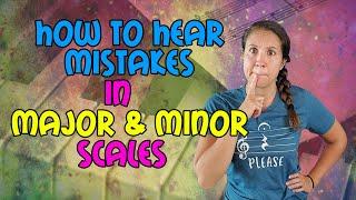 How To Listen For Mistakes In A Scale | Ear Training