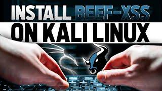 How to Install Beef-XSS on Kali Linux | Web Browser Hacking