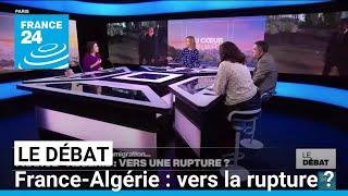 France – Algérie : vers la rupture ? • FRANCE 24