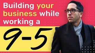 5 Success Principles for Running a Business While Working a 9-5