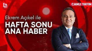 Ekrem Açıkel ile Hafta Sonu Ana Haber (8 Aralık 2024)