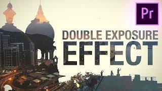 How to create a DOUBLE EXPOSURE Video Effect in Adobe Premiere Pro! (CC Tutorial)