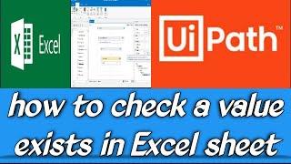 How to check value exists in Excel Sheet using UiPath (Part-1) || RPA UseCase