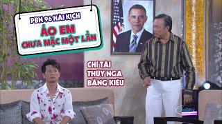 Hài Kịch "Áo Em Chưa Mặc Một Lần" - Chí Tài, Bằng Kiều, Thúy Nga - PBN 96