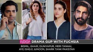 Duniyapur | Aye Ishq e Junoon | Ghair | Bismil | Meri Tanhai | Shark Tank Pakistan | Drama Gup