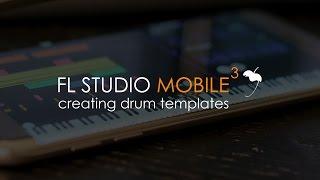 FL STUDIO MOBILE | Custom Drum Templates