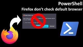 PowerShell: Firefox don't check default browser