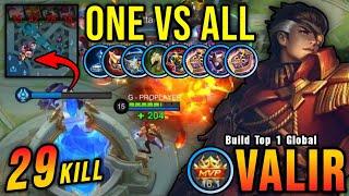 ONE VS ALL!! 29 Kills Valir Hard Carry, Super Intense Battle!! - Build Top 1 Global Valir ~ MLBB