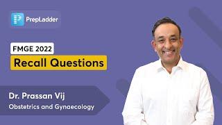 FMGE June 2022 Recall Questions | Dr Prassan Vij | Gynaecology & Obstetrics