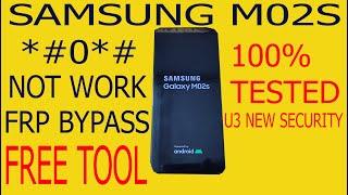 SAMSUNG M02S FRP BYPASS *#0 *# NOT WORKING NEW SECURITY