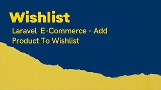 How to Make a Wishlist Page for Ecommerce Website in #Laravel- Online Store #techntown