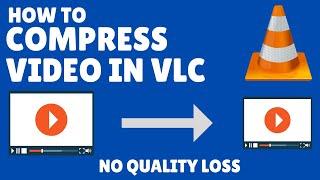 How to Compress Large Video Files without Losing Quality using VLC 2023