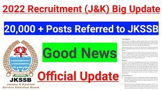 20,000 + Additional Posts Referred to JKSSB | J&K 2022 - 2023 Jobs Big Update ~ Official | Good News