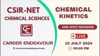 CSIR NET Chemical Sciences | Chemical Kinetics | ONE SHOT REVISION | Career Endeavour