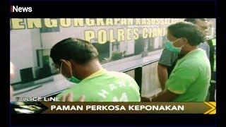 BEJAT! Paman Ajak 2 Rekannya untuk Sekap dan Perkosa Keponakan Sendiri - Police Line 08/10
