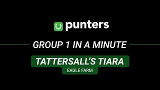 Group 1 in a minute  - Tattersall's Tiara