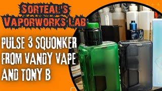 The Pulse 3 from Vandy Vape and Tony B