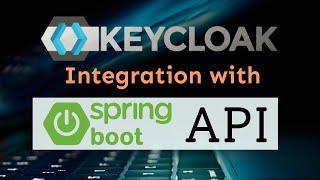 Keycloak - Spring Boot API Integration