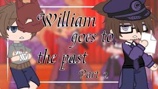 William possesses his past body【Part 2】𝔄𝔣𝔱𝔬𝔫 𝔉𝔞𝔪𝔦𝔩𝔶 |Gacha Club|